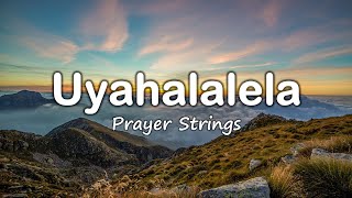 Uyahalalela  Strings Prayer Music [upl. by Dougie588]