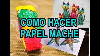 Como hacer papel mache para manualidades¡¡ MUY FÁCIL¡¡ [upl. by Iana248]