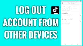 How To Log Out TikTok Account From Other Devices [upl. by Elburt]