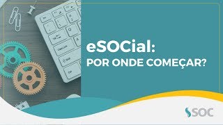 eSOCial Por onde começar [upl. by Grider]