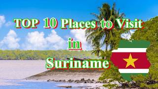 TOP 10 Places to Visit in Suriname [upl. by Wenda]