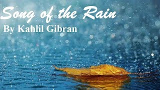 Song of the Rain by Kahlil Gibran [upl. by Foushee681]