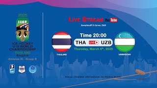 Thailand VS Uzbekistan  2025 IIHF Ice Hockey U18 World Championship Division III Group B [upl. by Mongeau]