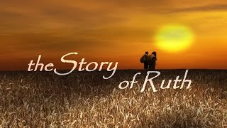 The Story of Ruth [upl. by Enirroc107]