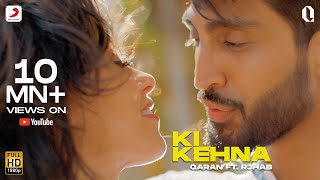 Ki Kehna  Official Music Video  QARAN ft R3HAB  Latest Hit 2019 [upl. by Mcilroy]