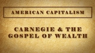 Carnegie and the Gospel of Wealth [upl. by Letti]