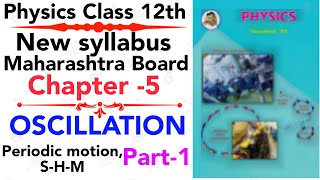 Part1 ch5 OSCILLATION physics class 12 science maharashtra board new syllabus SHM  periodic motion [upl. by Danica437]