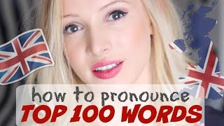 Pronounce the 100 Most Common English Words PERFECTLY  British English Pronunciation [upl. by Tailor]