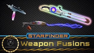 Starfinder Weapon Fusions [upl. by Ramat]