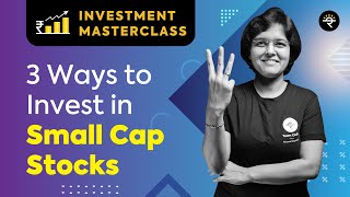 3 Ways to Invest in Small Cap Stocks  Investment Masterclass [upl. by Natek]