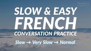 Slow and Easy French Conversation Practice [upl. by Remlap]