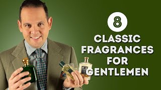 8 Classic Fragrances for Gentlemen  Scents amp Colognes from Dior Creed Guerlain amp More [upl. by Ainel]