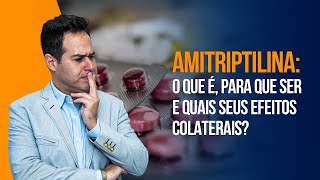 AMITRIPTILINA AMYTRIL  O QUE É PARA QUE SERVE E QUAIS SEUS EFEITOS COLATERAIS [upl. by Erised]