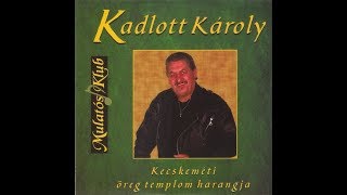 KADLOTT KÁROLYMULATOS EGYVELEG 2003 [upl. by Bonina]