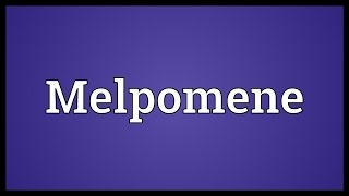 Melpomene Meaning [upl. by Relyuc397]