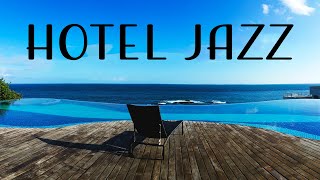 Relax Music  Hotel JAZZ  Relaxing Instrumental Jazz for Relax Breakfast Dinner [upl. by Ahsinac494]