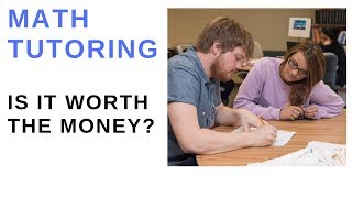 Math Tutoring – Is It Worth The Money [upl. by Oiramaj]