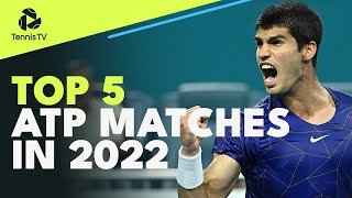 Top 5 ATP Tennis Matches In 2022 👏 [upl. by Ruby217]