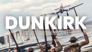 The most INTENSE battle youll watch today  DUNKIRK War Thunder Movie [upl. by Gnohc]