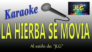 LA HIERBA SE MOVIA Karaoke Arreglo por JLG [upl. by Yeung]