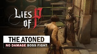 Lies of P  The Atoned Boss Fight No Damage [upl. by Idnib12]