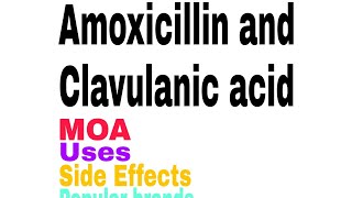 Amoxicillin and Clavulanic Acid [upl. by Kessiah]