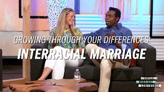 Growing Through Your Differences Interracial Marriage [upl. by Harrad]