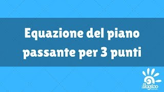 Equazione del piano passante per 3 punti [upl. by Steward6]