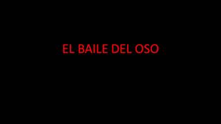 EL BAILE DEL OSO [upl. by Princess]