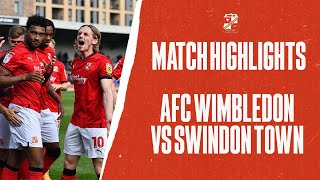 Match Highlights AFC Wimbledon vs Swindon Town [upl. by Yrac]