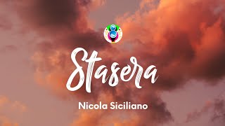 Nicola Siciliano  Stasera TestoLyrics [upl. by Enimassej]