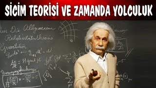 SİCİM TEORİSİ VE ZAMANDA YOLCULUK [upl. by Butte]