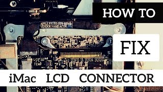 How To Replace IPEX 30 PIN LCD LED LVDS Cable Connector On iMac 27 215 A1312 A1311 2009 2010 [upl. by Nacnud]