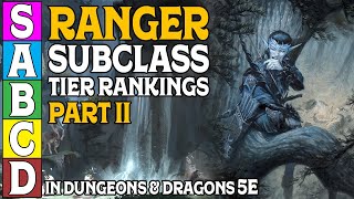 Ranger Subclass Tier Ranking Part 2 In Dungeons and Dragons 5e [upl. by Giacobo]