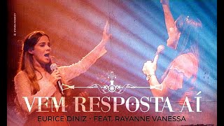 Eurice Diniz Feat Rayanne Vanessa  Vem Resposta Aí Clipe Oficial [upl. by Handel]