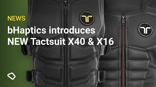 bHaptics introduces NEW Tactsuit X40 amp X16 [upl. by Leigha]