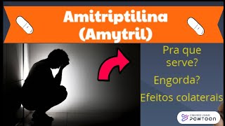 Bula Amitriptilina Amytril  Pra que serve Engorda E os efeitos colaterais [upl. by Guinn]