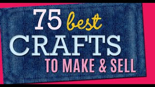 75 Crafts to Make and Sell  Cool Craft Ideas and DIY Projects to Make For Extra Cash [upl. by Zehcnas256]