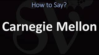 How to Pronounce Carnegie Mellon CORRECTLY [upl. by Adialeda]