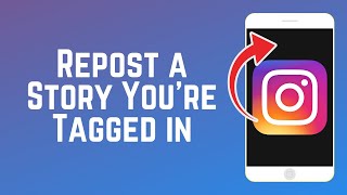 How to Repost IG Stories Youre Tagged In  Instagram Guide Part 5 [upl. by Wheeler]