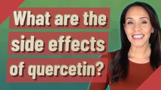 What are the side effects of quercetin [upl. by Valera]