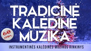 Tradicinė Kalėdinė Muzika  60 min trukmės rinkinys Kalėdoms [upl. by Sneed155]