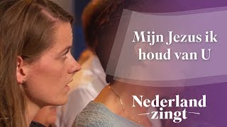 Nederland Zingt Mijn Jezus ik houd van U [upl. by Gaul]