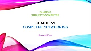 Chapter 1 Computer Networking  Part 2  Class 8 [upl. by Rudolf]