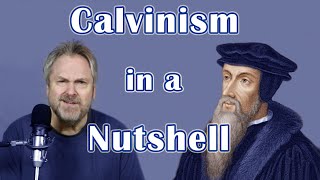 Calvinism in a Nutshell [upl. by Jeromy285]