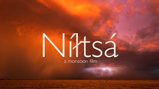 Níłtsą́  A Monsoon Film 4K 8K [upl. by Aihc132]