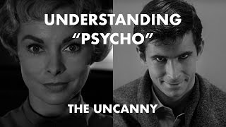 Understanding Psycho The Uncanny [upl. by Kassity]