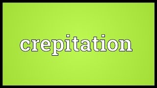 Crepitation Meaning [upl. by Garlan]