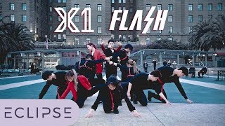 KPOP IN PUBLIC X1엑스원  Flash Full Dance Cover ECLIPSE [upl. by Akeim]