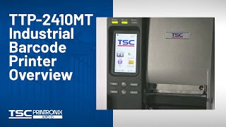 TSC TTP2410MT Industrial Barcode Printer Overview [upl. by Lapham]